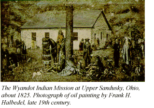 The Wyandot Indian Mission at Upper Sandusky, Ohio, about 1825. Photograph of oil painting by Frank H. Halbedel, late 19th century.