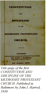 Title-page of the first CONSTITUTION AND DISCIPLINE OF THE METHODIST PROTESTANT CHURCH. Published in Baltimore by John J. Harrod, 1830.