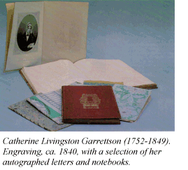 Catherine Livingston Garrettson (1752-1849).  Engraving, ca. 1840, with a selection of her autographed letters and notebooks.