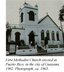 First Methodist Church erected in Puerto Rico, in the city of Guayana, 1902. Photograph, ca. 1965.
