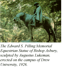 The Edward S. Pilling Memorial Equestrian Statue of Bishop Asbury, sculpted by Augustus Lukeman, erected on the campus of Drew University, 1926.
