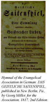 Hymnal of the Evangelical Association in German: DAS GEISTLICHE SAITENSPIEL, published in New Berlin, Pa., by Georg Miller, for the Association, 1817. 2nd Edition