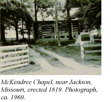 McKendree Chapel, near Jackson, Missouri, erected 1819. Photograph, ca. 1960.