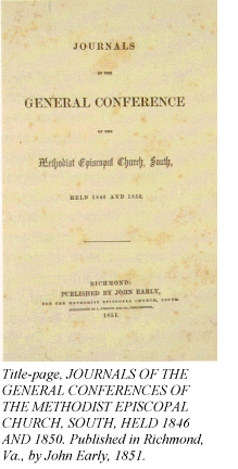 Title-page, JOURNALS OF THE GENERAL CONFERENCES OF THE METHODIST EPISCOPAL CHURCH, SOUTH, HELD 1846 AND 1850. Published in Richmond, Va., by John Early, 1851.